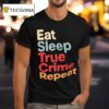 Eat Sleep True Crime Repeat Vintage T Shirt