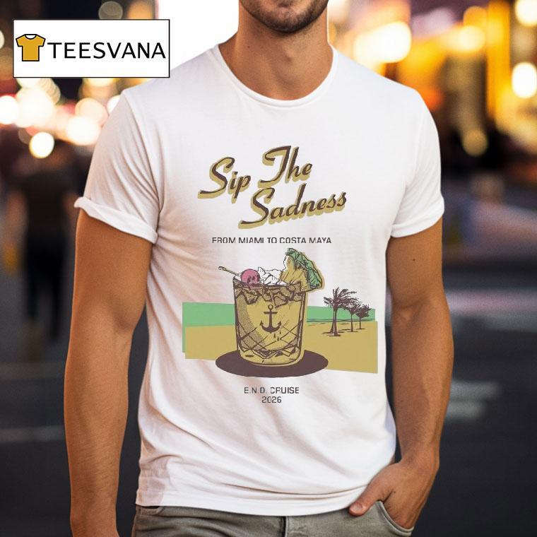 Emo S Not Dead Sip The Sadness From Miami To Costa Maya End Cruise T Shirt Emo S Not Dead Sip The Sadness From Miami To Costa Maya End Cruise T Shirt