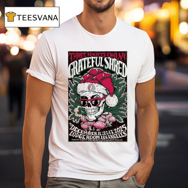 Grateful Shred Three Nights Only At Lodge Room On Dec Skull Christmas T Shirt Grateful Shred Three Nights Only At Lodge Room On Dec Skull Christmas T Shirt