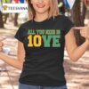 Green Bay Packers Football All You Need Is Ve T Shirt