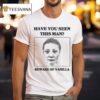 Have You Seen This Man Beware Of Vanilla Halloween T Shirt