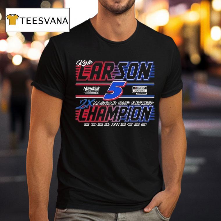 Hendrick Motorsports Team Kyle Larson Two Time Nascar Cup Series Champion Car T Shirt Hendrick Motorsports Team Kyle Larson Two Time Nascar Cup Series Champion Car T Shirt