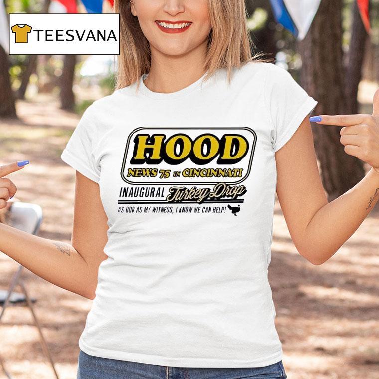 Hood News In Cincinnati Inaugural Turkey As God As My Witness I Know We Can Help T Shirt Hood News In Cincinnati Inaugural Turkey As God As My Witness I Know We Can Help T Shirt