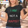 I Am Not A Rapis T Shirt