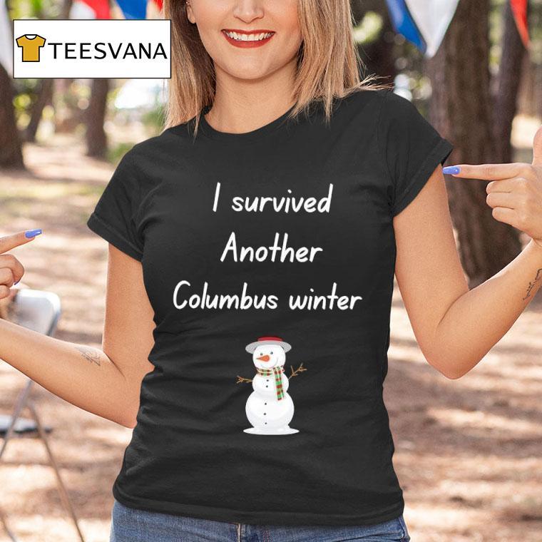 I Survived Another Columbus Winter T Shirt I Survived Another Columbus Winter T Shirt