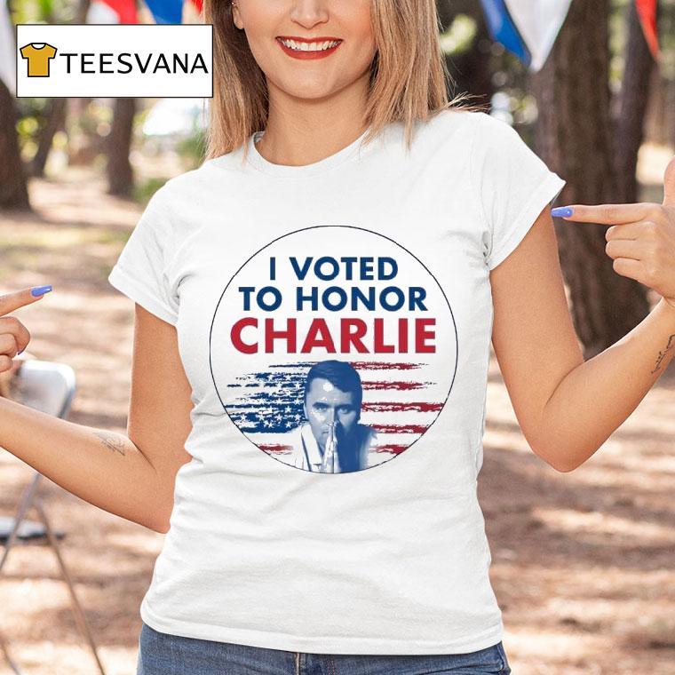 I Voted To Honor Charlie T Shirt I Voted To Honor Charlie T Shirt