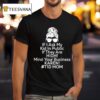 If I Ask My Kid In Public If They Are High Funny Diabetes Td Mom T Shirt