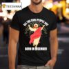 Jesus All The Cool People Are Born In December T Shirt