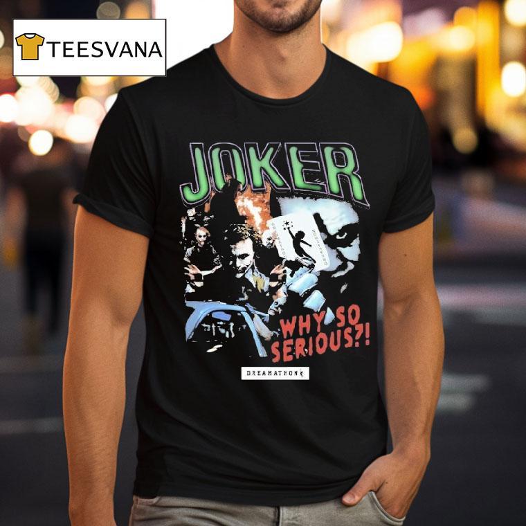 Joker Why So Serious Dreamathon T Shirt Joker Why So Serious Dreamathon T Shirt