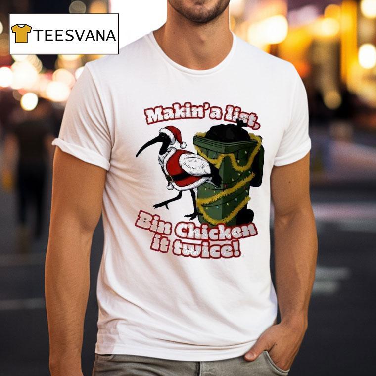 Makin A List Bin Chicken It Twice T Shirt Makin A List Bin Chicken It Twice T Shirt