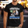 Michael Myers I Just Want To Drink Beer Watch My Dallas Cowboys Beat Your Team S Ass T Shirt
