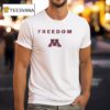 Minnesota Golden Gophers X University Of Minnesota X Charlie Kirk Freedom T Shirt