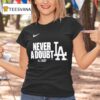 Never A Doubt Los Angeles Dodgers Nike World Series Champions Batting Cleanup T Shirt