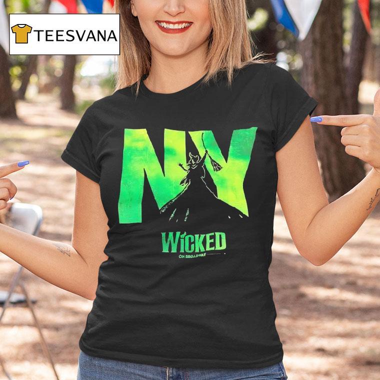Ny Elphaba Wicked On Broadway T Shirt Ny Elphaba Wicked On Broadway T Shirt