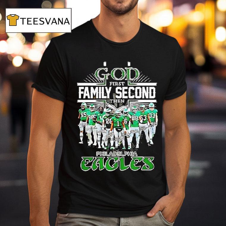 Philadelphia Eagles God First Family Cecond Then Broncos Football Nfl Football T Shirt Philadelphia Eagles God First Family Cecond Then Broncos Football Nfl Football T Shirt