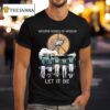 Philadelphia Eagles Whisper Words Of Wisdom Let It Be Players Signatures T Shirt