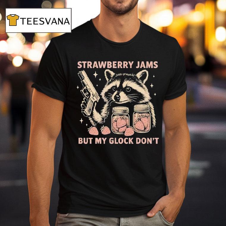 Raccoon Strawberry Jams But My Glock Don T Shirt Raccoon Strawberry Jams But My Glock Don T Shirt