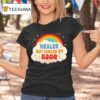 Rainbow Healer But Fueled By Rage T Shirt