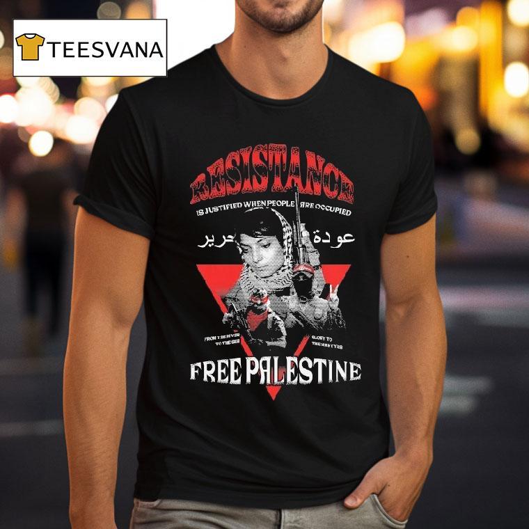 Resistance Is Justified When People Are Occupied From The River To The Sea Glory To The Martyrs Free Palestine Choose Your Fighter T Shirt Resistance Is Justified When People Are Occupied From The River To The Sea Glory To The Martyrs Free Palestine Choose Your Fighter T Shirt