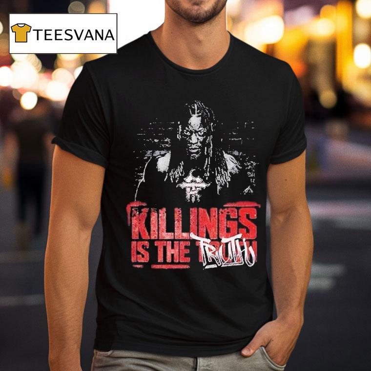 Ron Killings R Truth Killings Is The Truth T Shirt Ron Killings R Truth Killings Is The Truth T Shirt