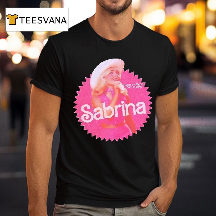 Sabrina Carpenter Come On Barbie Let S Go Party T Shirt Sabrina Carpenter Come On Barbie Let S Go Party T Shirt