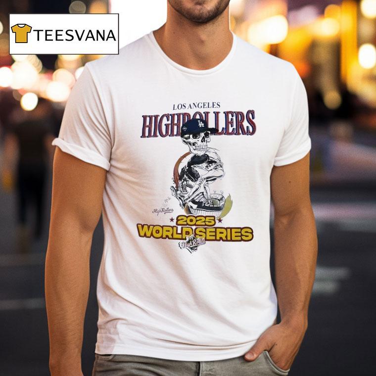 Skeleton Los Angeles Highrollers World Series T Shirt Skeleton Los Angeles Highrollers World Series T Shirt