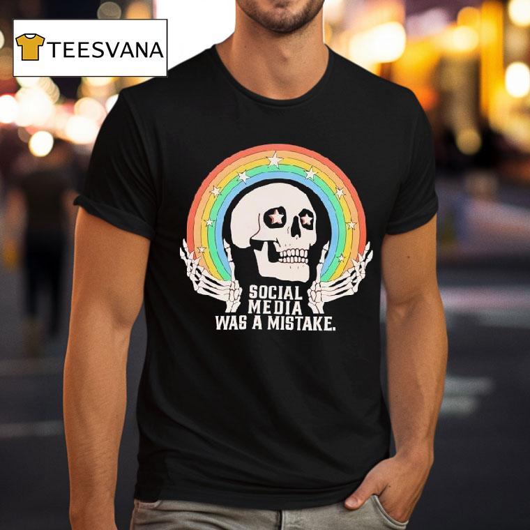 Skeleton Rainbow Social Media Was A Mistake T Shirt Skeleton Rainbow Social Media Was A Mistake T Shirt