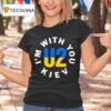 U I M With You Kiev Ukraina T Shirt