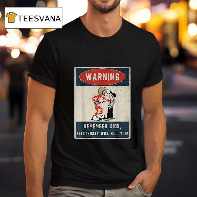 Warning Electrician Remember Kids Electricity Will Kill You T Shirt Warning Electrician Remember Kids Electricity Will Kill You T Shirt