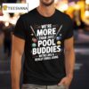 We Re More Than Pool Buddies We Re Like A Really Small Gang Billiards T Shirt