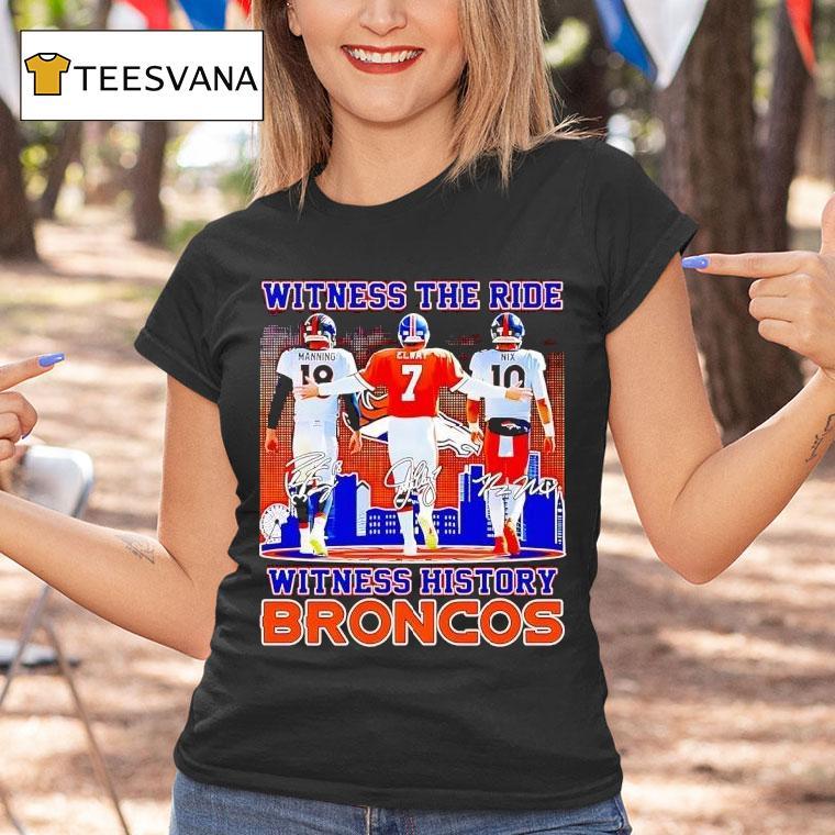 Witness The Ride Witness History Denver Broncos T Shirt Witness The Ride Witness History Denver Broncos T Shirt