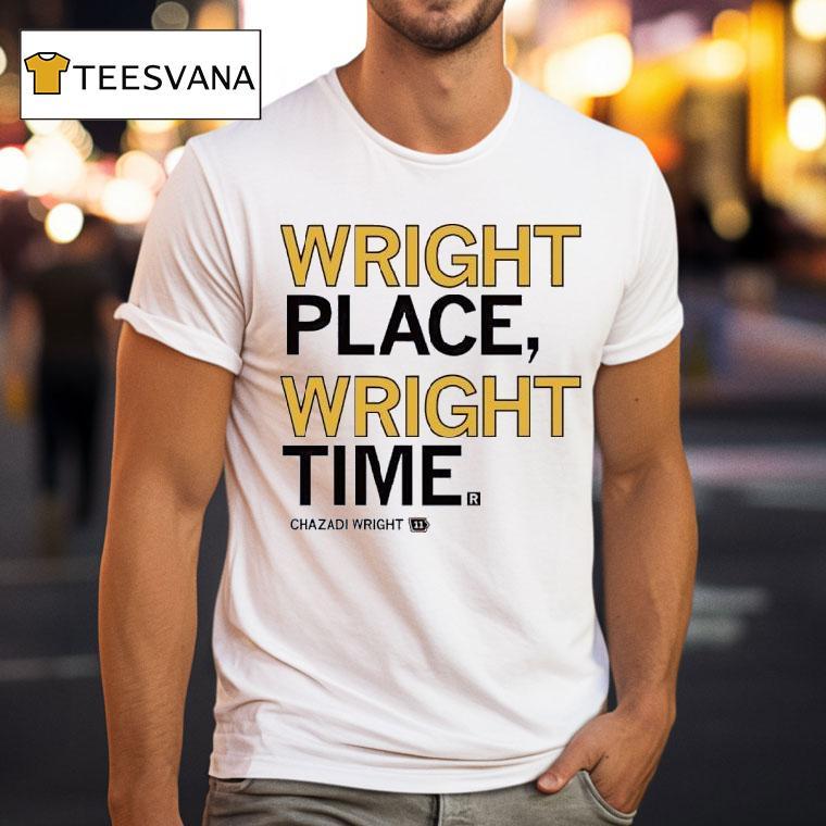 Wright Place Wright Time Chazadi Wrigh T Shirt Wright Place Wright Time Chazadi Wrigh T Shirt