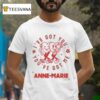 Anne Marie I Ve Got You You Ve Got Me Hearts T Shirt