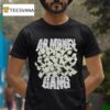 Ar Money Gang T Shirt