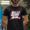 Bella Gone Bad Nikki Bella T Shirt