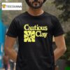 Cautious Clay Pigmen T Shirt