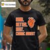 Chicago Bears Good Better Best Cardiac Arrest Hear T Shirt
