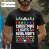 Christmas Lights Equal Right Lgb T Shirt
