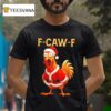 Christmas Santa Chicken F Caw F Rooster T Shirt