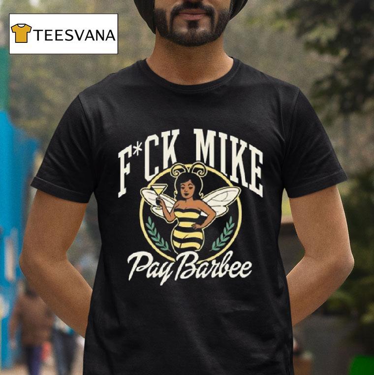 Clubpodcast Fuck Mike Pay Barbee T Shirt Clubpodcast Fuck Mike Pay Barbee T Shirt