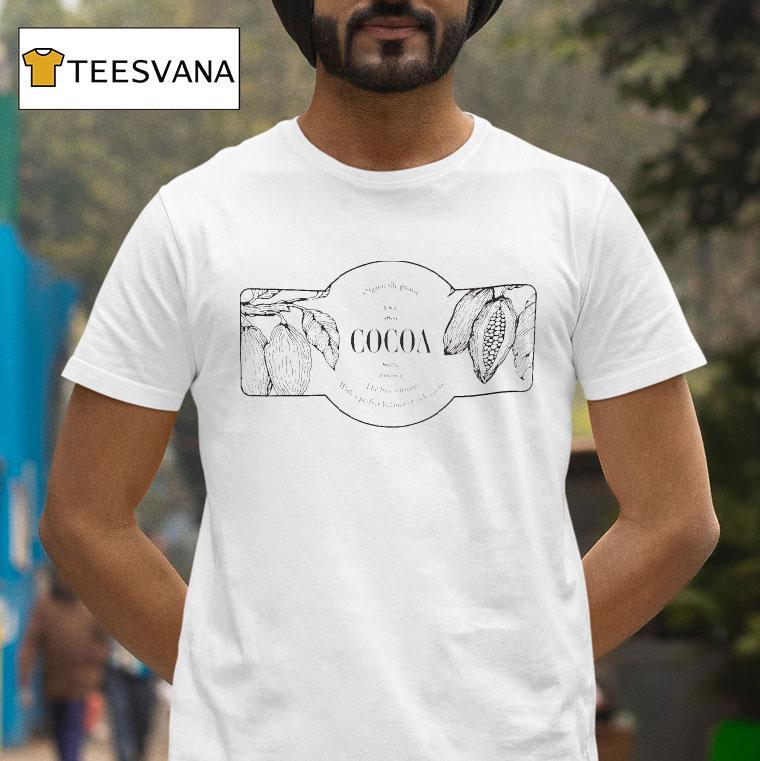 Cocoa The Best Varieties With A Perfect Balance Of Rich Cocoa Est T Shirt Cocoa The Best Varieties With A Perfect Balance Of Rich Cocoa Est T Shirt