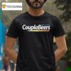 Couplabeers Fast Acting T Shirt