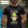 Elf Around And Find Out Funny Christmas Holiday Humor T Shirt