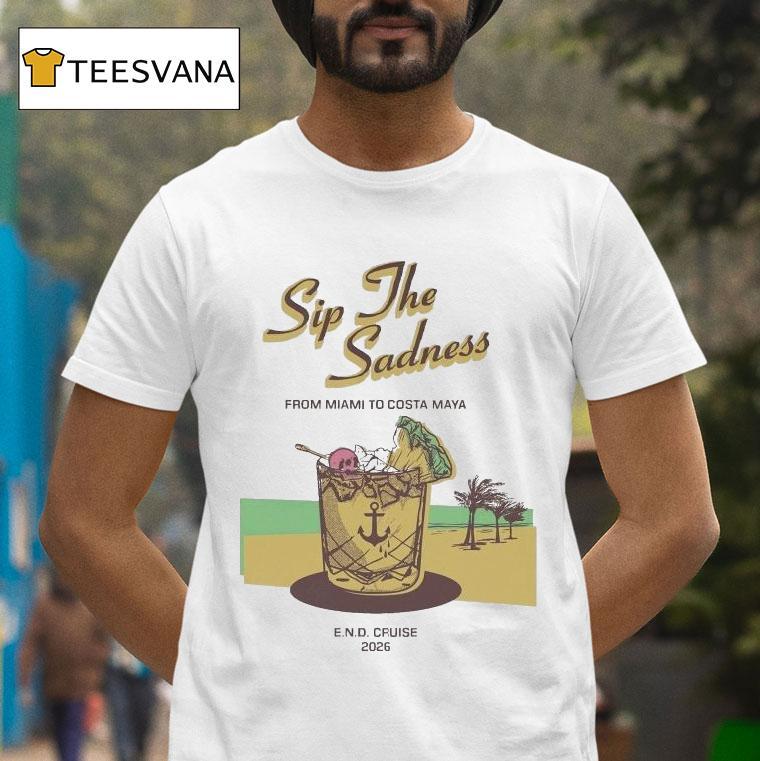 Emo S Not Dead Sip The Sadness From Miami To Costa Maya End Cruise T Shirt Emo S Not Dead Sip The Sadness From Miami To Costa Maya End Cruise T Shirt