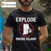 Explode Rhode Island T Shirt