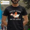 Festive Goose On The Loose Christmas Ligh T Shirt