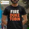 Fire Duke Tobin Bold Statemen T Shirt