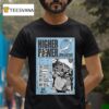 Higher Power Japan Shows T Shirt