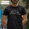 I D Let A Shadow Daddy Spread My Pages T Shirt