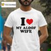 I Heart My Aloof Wife T Shirt